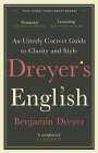 Benjamin Dreyer: Dreyer's English: An Utterly Correct Guide to Clarity and Style, Buch