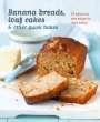 : Banana breads, loaf cakes & other quick bakes, Buch