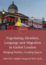 : Negotiating Identities, Language and Migration in Global London, Buch