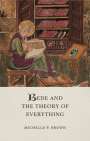 Michelle P. Brown: Bede and the Theory of Everything, Buch