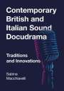 Sabina Macchiavelli: Contemporary British and Italian Sound Docudrama, Buch