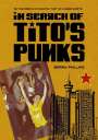 Barry Phillips (Independent researcher): In Search of Tito's Punks, Buch