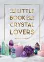 Astrid Carvel: The Little Book for Crystal Lovers, Buch