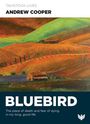 Text: "Tavistock Lives. Andrew Cooper. Bluebird. The place of death and fear of dying in my long, good life." Gemälde von Hügeln.