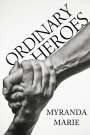 Myranda Marie: Ordinary Heroes, Buch