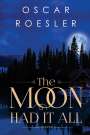 Oscar Roesler: The Moon Had It All, Buch
