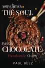 Paul Belz: Sometimes the Soul Needs Chocolate, Buch