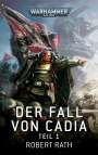 Robert Rath: Warhammer 40.000 - Der Fall von Cadia Teil 01, Buch