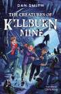 Dan Smith: The Creatures of Killburn Mine, Buch