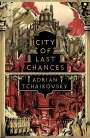 Tchaikovsky Adrian Tchaikovsky: City of Last Chances, Buch
