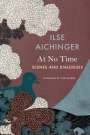 Ilse Aichinger: At No Time - Scenes and Dialogues, Buch