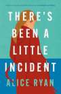 Ryan Alice Ryan: There's Been a Little Incident, Buch