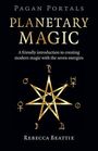 Rebecca Beattie: Pagan Portals: Planetary Magic, Buch