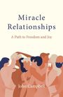 John Campbell: Miracle Relationships - A Path to Freedom and Joy, Buch