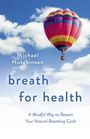 Michael Hutchinson: Breath for Health - A Mindful Way to Restore Your Natural Breathing Cycle, Buch