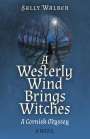 Sally Walker: Westerly Wind Brings Witches, A, Buch