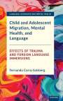 Fernanda Carra-Salsberg: Child and Adolescent Migration, Mental Health, and Language, Buch