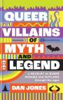 Dan Jones: Queer Villains of Myth and Legend, Buch