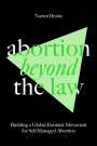 Naomi Braine: Abortion Beyond the Law, Buch