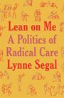 Text: "Lean on Me A Politics of Radical Care Lynne Segal". Hintergrund: Skizzen von Menschen, die sich helfen.