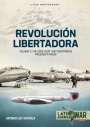 Antonio Luis Sapienza Fracchia: Revolucion Libertadora Volume 2, Buch