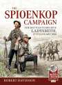 Robert Davidson: The Spioenkop Campaign: The Battles to Relieve Ladysmith, 17-27 January 1900, Buch
