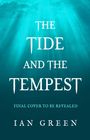 Text: "THE TIDE AND THE TEMPEST", "FINAL COVER TO BE REVEALED", "IAN GREEN". Blauer Hintergrund mit Lichtstrahlen.
