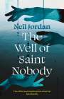 Neil Jordan: The Well of St Nobody, Buch
