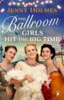 Jenny Holmes: The Ballroom Girls Hit the Big Time, Buch