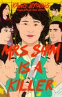 Text: "MRS SHIM IS A KILLER", "KANG JIYOUNG", "Translated by Paige Morris". Gelber Hintergrund mit Smiley und blutbefleckten Essstäbchen.