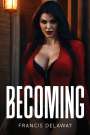 Francis Delaway: Becoming, Buch