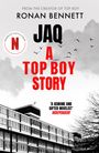 Ronan Bennett: Jaq, A Top Boy Story, Buch