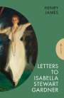 Henry James: Letters to Isabella Stewart Gardner, Buch