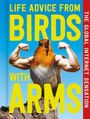 "Life Advice From Birds With Arms" steht in großen Buchstaben. Ein Vogel mit muskulösen Armen posiert selbstbewusst.