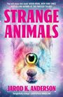 Text: "STRANGE ANIMALS", "JAROD K. ANDERSON". Illustration eines Tieres mit übergroßem Auge und spitzen Ohren.