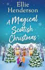"Ellie Henderson: A Magical Scottish Christmas" zeigt ein verschneites Haus, geschmückte Bäume und ein Paar mit Hund.
