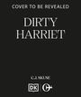 Cover to be revealed, Dirty Harriet. C.J. Skuse. Darunter zwei Logos: DK und ein stilisiertes C.