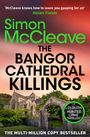 Text: "COVER TO BE REVEALED. THE BANGOR CATHEDRAL KILLINGS. SIMON MCCLEAVE." Unten befinden sich zwei Logos.