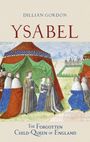 "Dillian Gordon. YSABEL. The Forgotten Child-Queen of England." Illustration von mittelalterlich gekleideten Personen vor Zelten.
