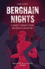 Im Bild steht: "Liam Cagney, Berghain Nights, A Journey Through Techno and Berlin Club Culture." Illustrative Darstellung von Feiernden.
