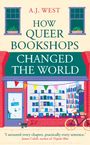 A. J. West: How Queer Bookshops Changed the World, Buch