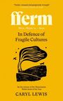 Texte: "fferm", "In Defence of Fragile Cultures", "Caryl Lewis". Illustration von Baum und Tier auf gelbem Hintergrund.