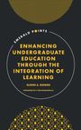Glenn A Bowen: Enhancing Undergraduate Education Through the Integration of Learning, Buch