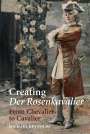 Michael Reynolds: Creating Der Rosenkavalier, Buch