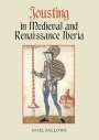 Noel Fallows: Jousting in Medieval and Renaissance Iberia, Buch