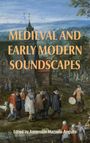 "Medieval and Early Modern Soundscapes" und "Edited by Ascensión Mazuela-Anguita" über einem Gemälde einer mittelalterlichen Dorfszene.
