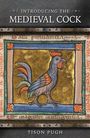 "INTRODUCING THE MEDIEVAL COCK" über einem Buchcover mit einer mittelalterlichen Hahnen-Illustration. Autor: Tison Pugh.