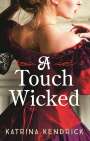 Katrina Kendrick: A Touch Wicked, Buch