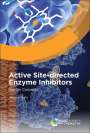 Weiping Zheng: Active Site-Directed Enzyme Inhibitors, Buch