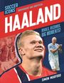 Texte: Soccer Icons, Independent and Unofficial Haaland, Rivals, Records, Big Moments!, Simon Mugford.  
Ein fröhlicher Spieler in Rot.